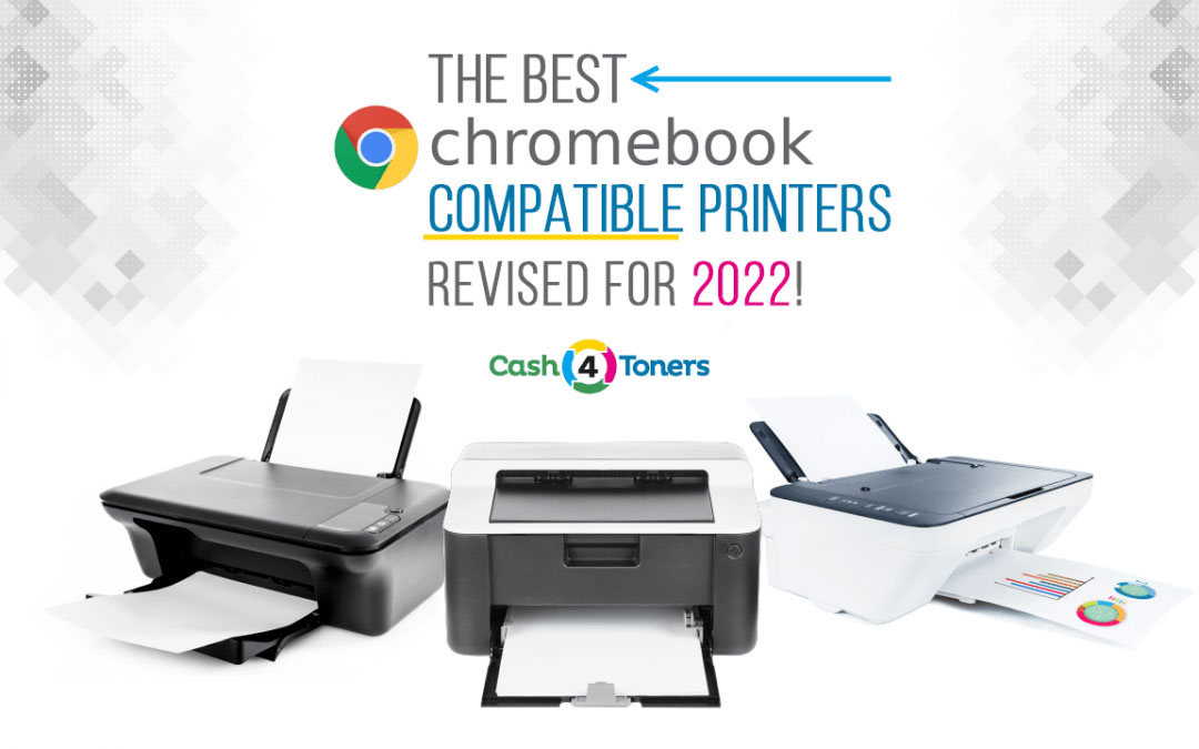 Chromebook Compatible Printers: What Work With | Cash4Toners