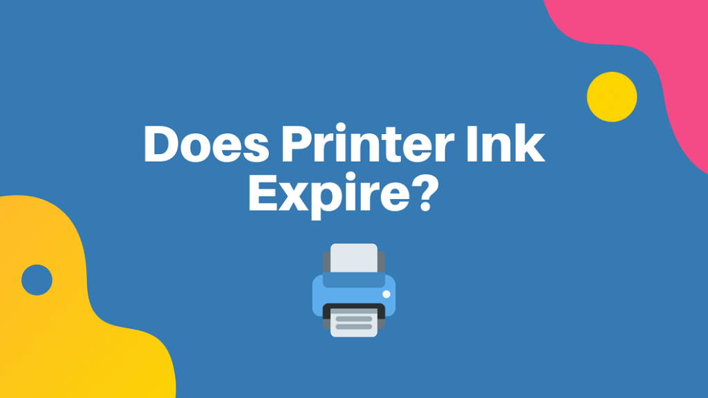 Does Printer Ink Expire Cash4Toners